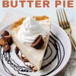 No-Bake Peanut Butter Pie on a plate with cool whip and chocolate sauce with a text overlay.